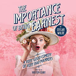 Oscar Wilde's The Importance of Being Earnest (March 1 - April 4, 2026)