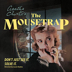 Agatha Christie's The Mousetrap (January 11 - February 15, 2026)